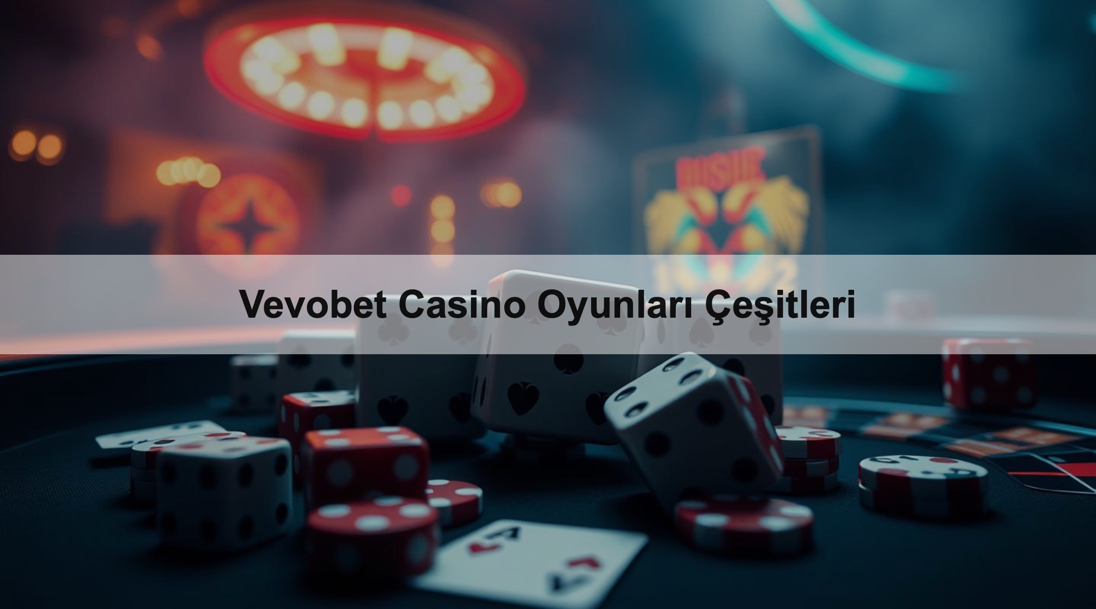 Vevobet Casino Oyunları Çeşitleri 1 Vevobet Casino Oyunları Çeşitleri